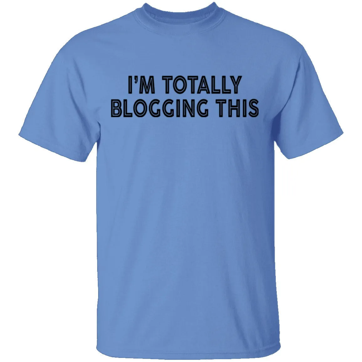 I'm Totally Blogging This T-Shirt