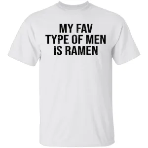 My Fav Type Of Men Is Ramen T-Shirt
