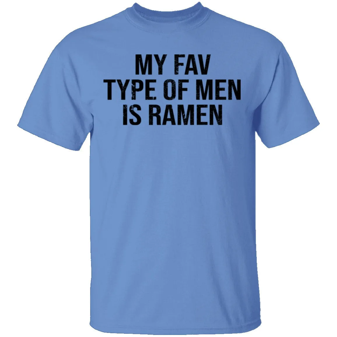 My Fav Type Of Men Is Ramen T-Shirt