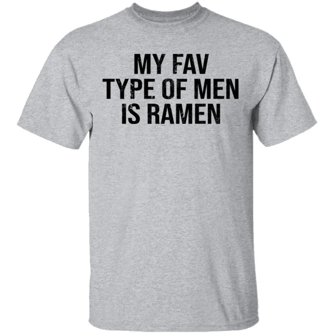 My Fav Type Of Men Is Ramen T-Shirt