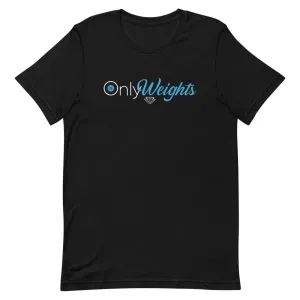 Only Weights Unisex T-Shirt