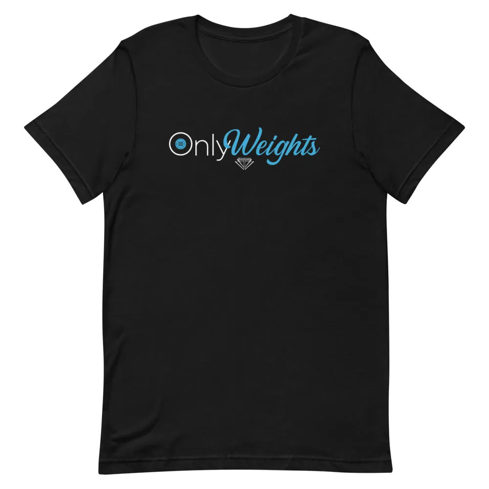 Only Weights Unisex T-Shirt