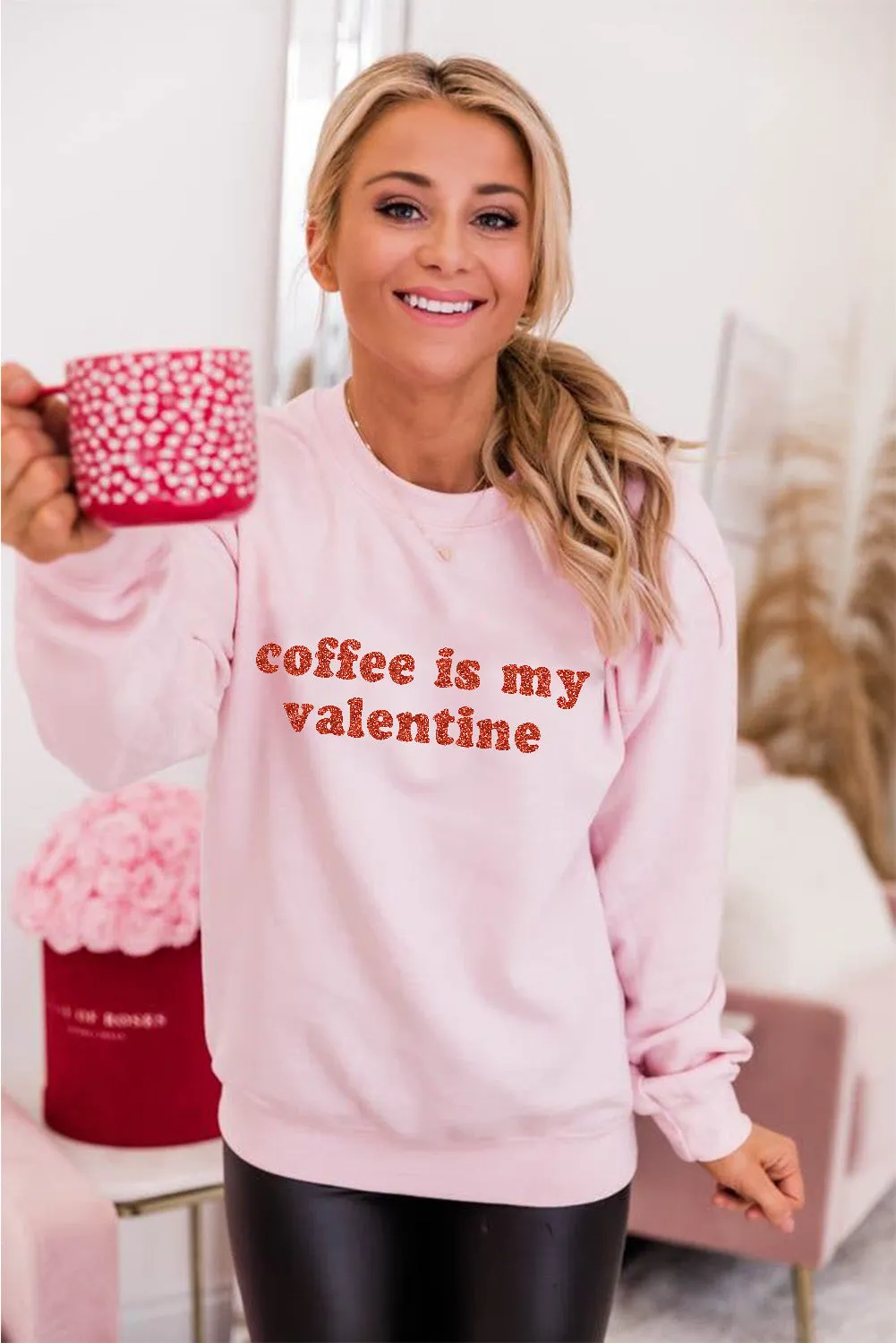 Pink Sequined Coffee is my Valentine Graphic Pullover Sweatshirt