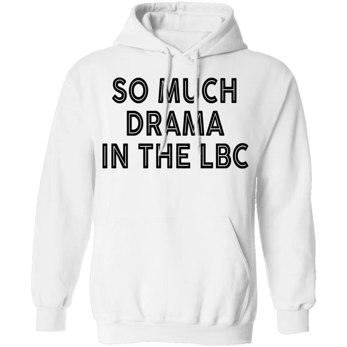 So Much Drama In The LBC T-Shirt