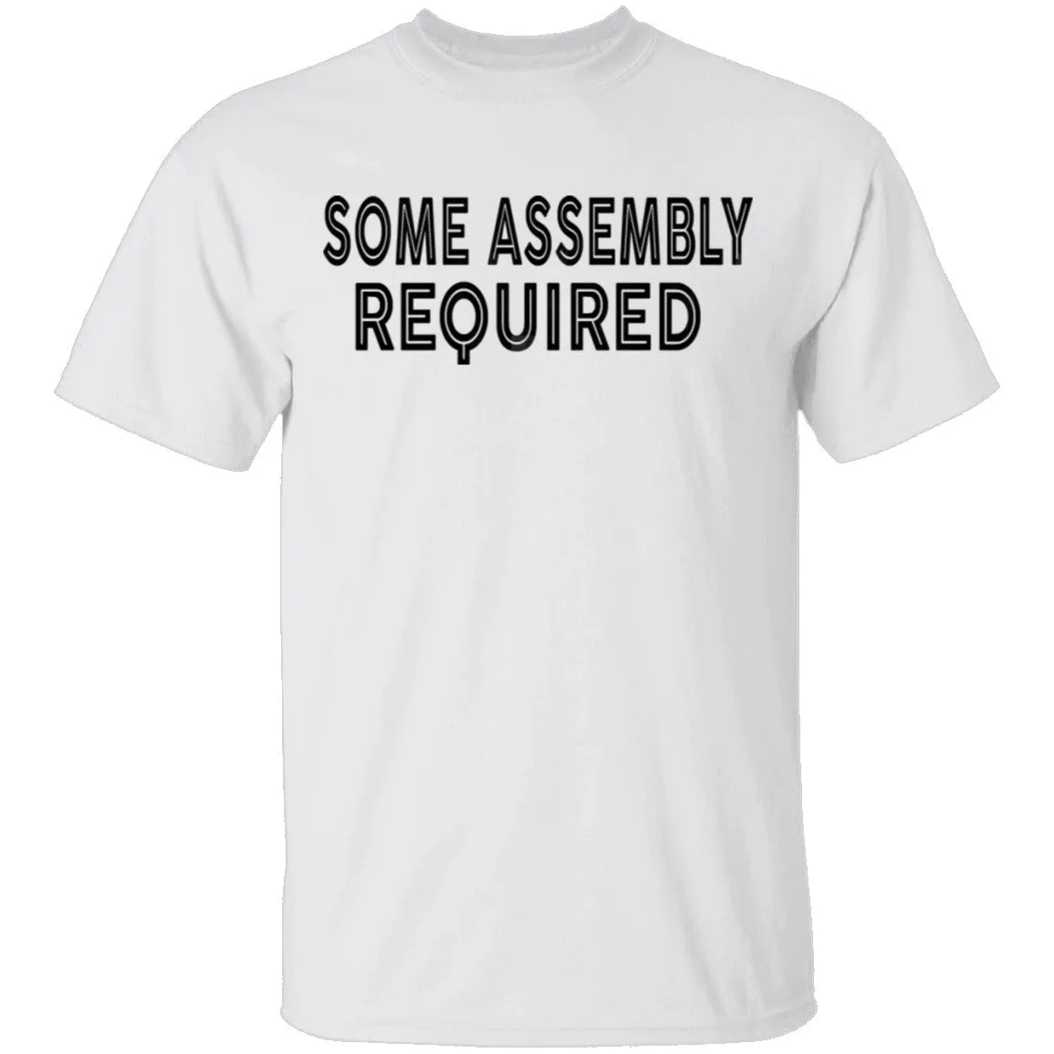 Some Assembly Required T-Shirt