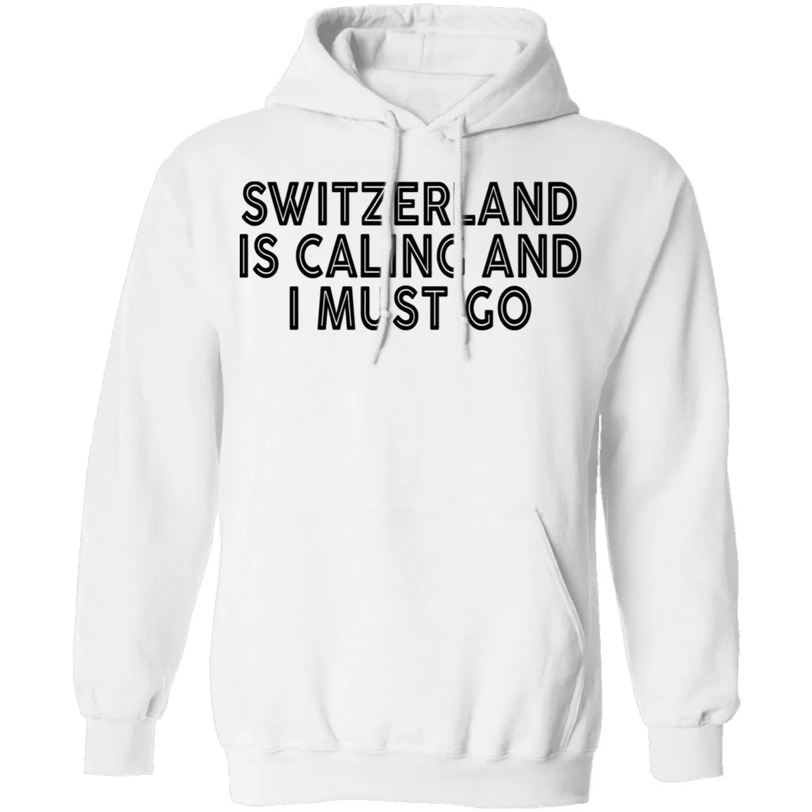 Switzerland Is Calling And I Must Go T-Shirt