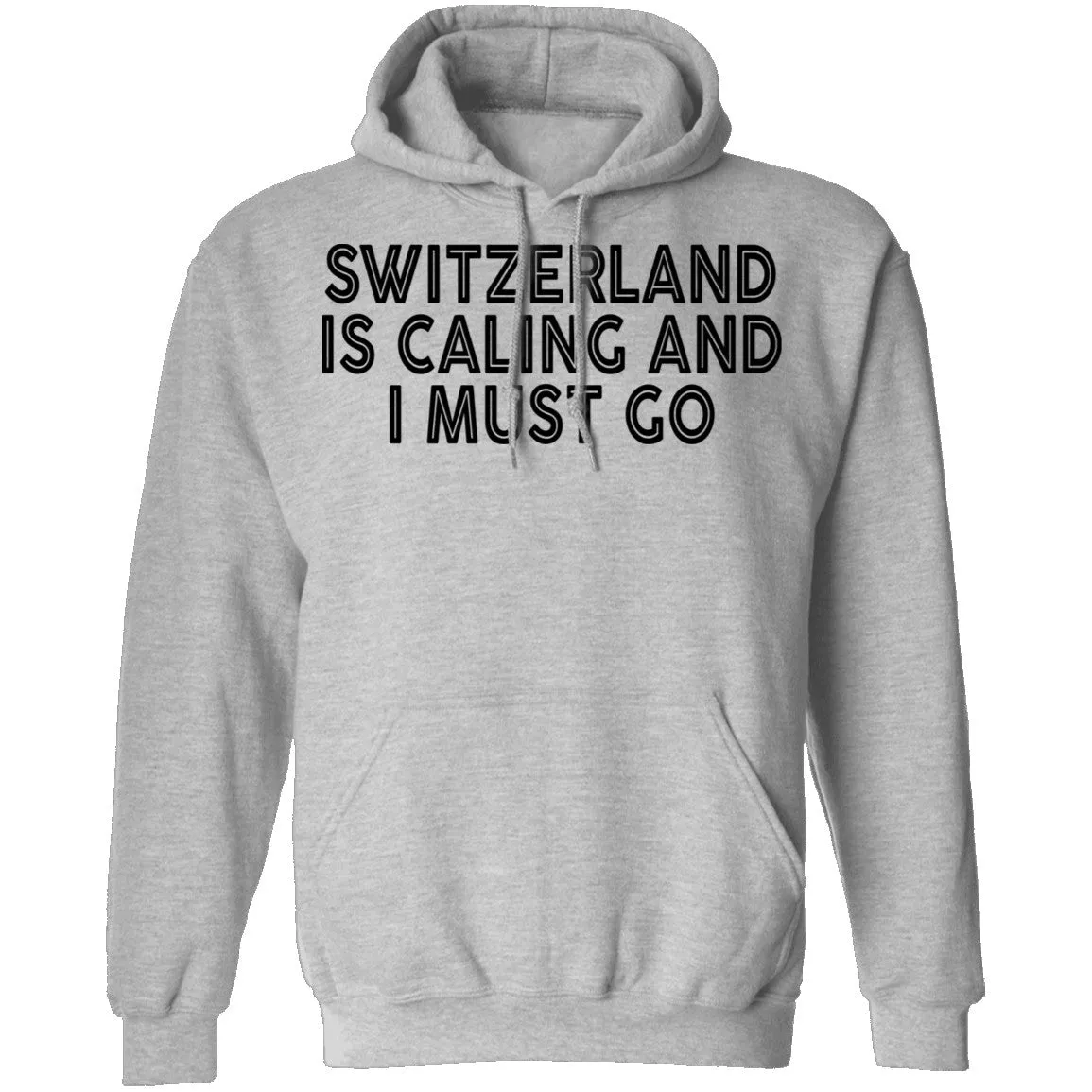 Switzerland Is Calling And I Must Go T-Shirt