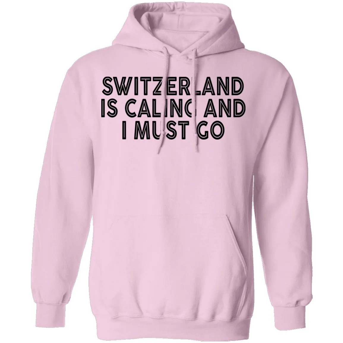 Switzerland Is Calling And I Must Go T-Shirt