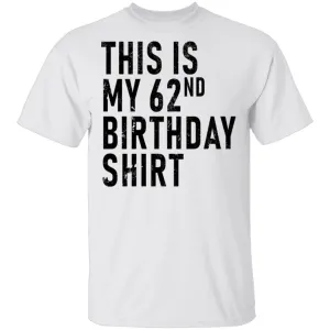 This Is My 62th Birthday Shirt T-Shirt