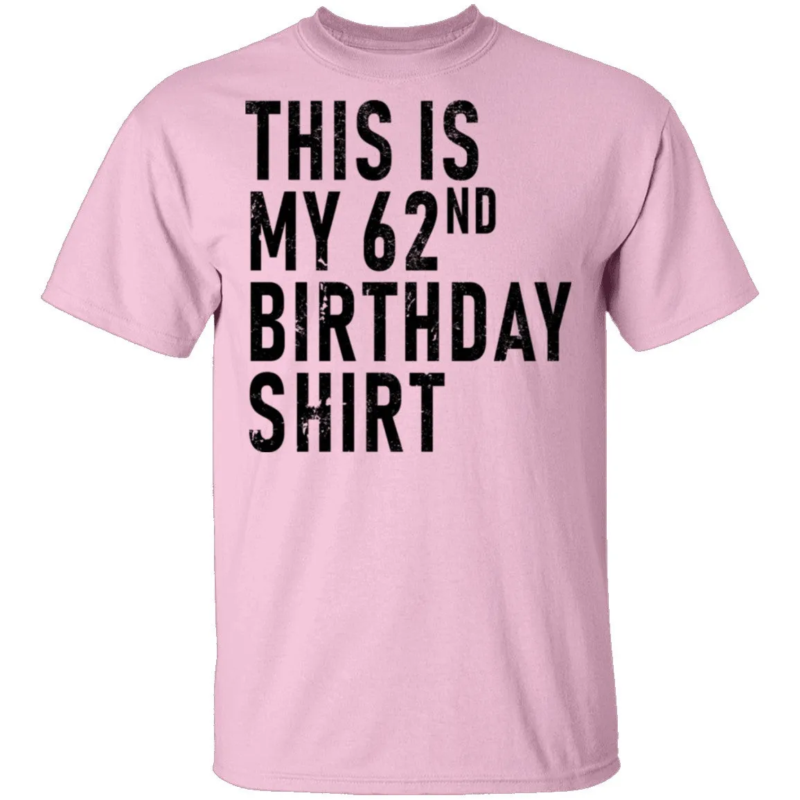 This Is My 62th Birthday Shirt T-Shirt
