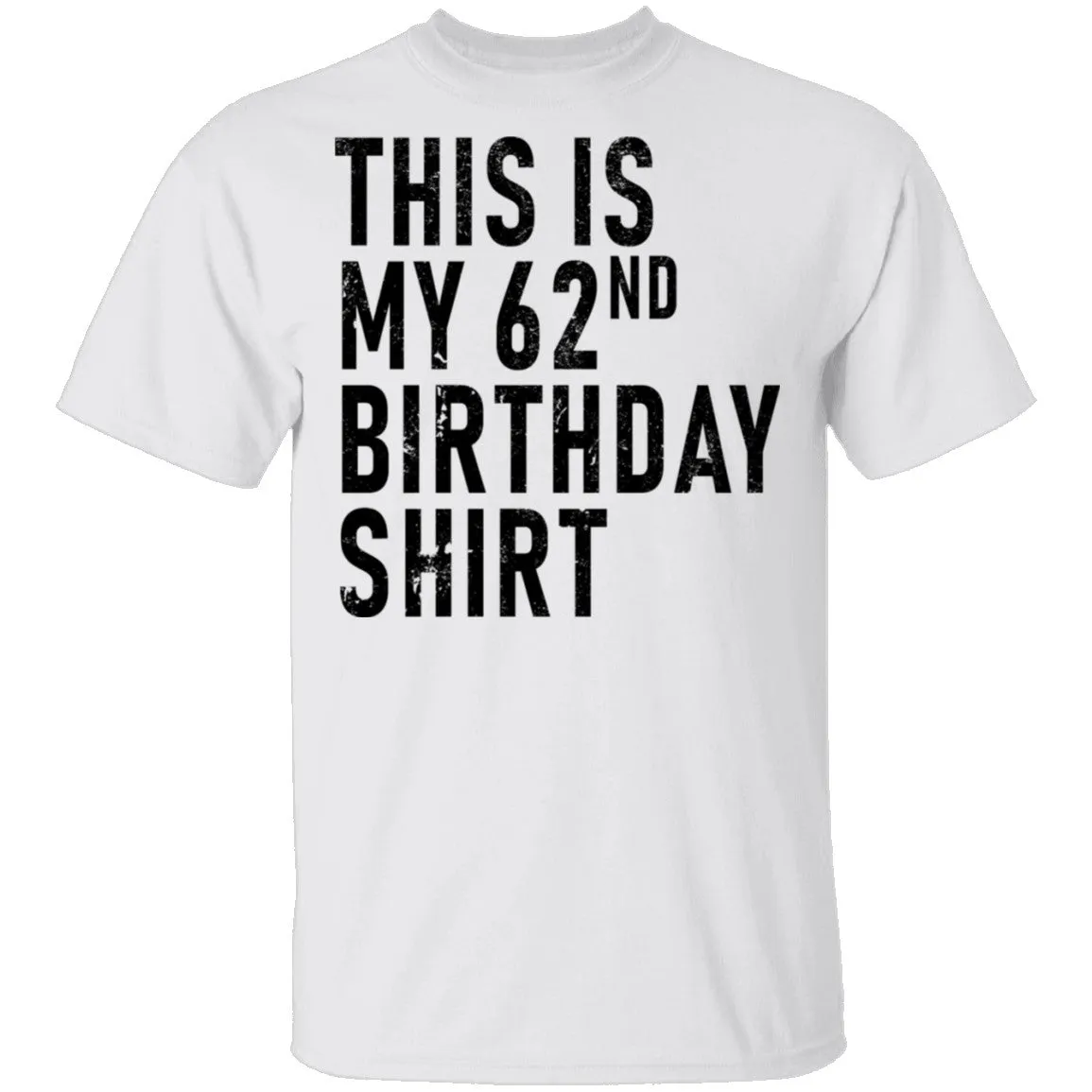 This Is My 62th Birthday Shirt T-Shirt