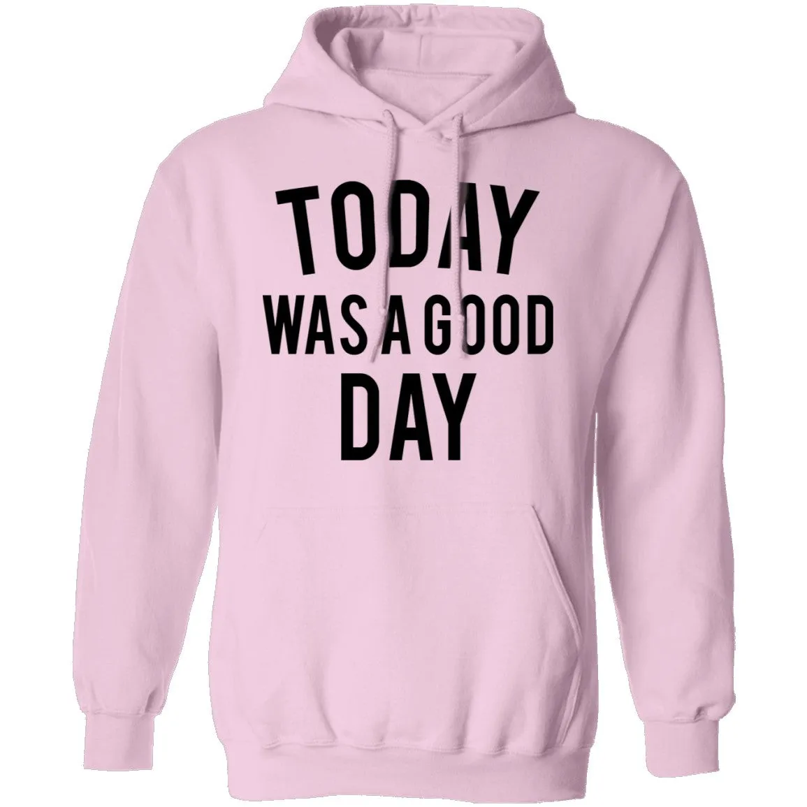Today was a Good Day T-Shirt