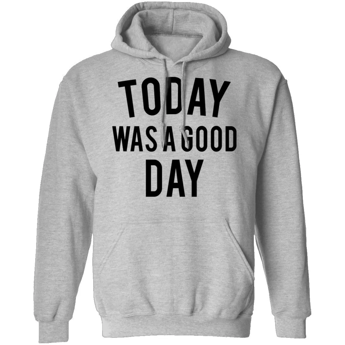 Today was a Good Day T-Shirt
