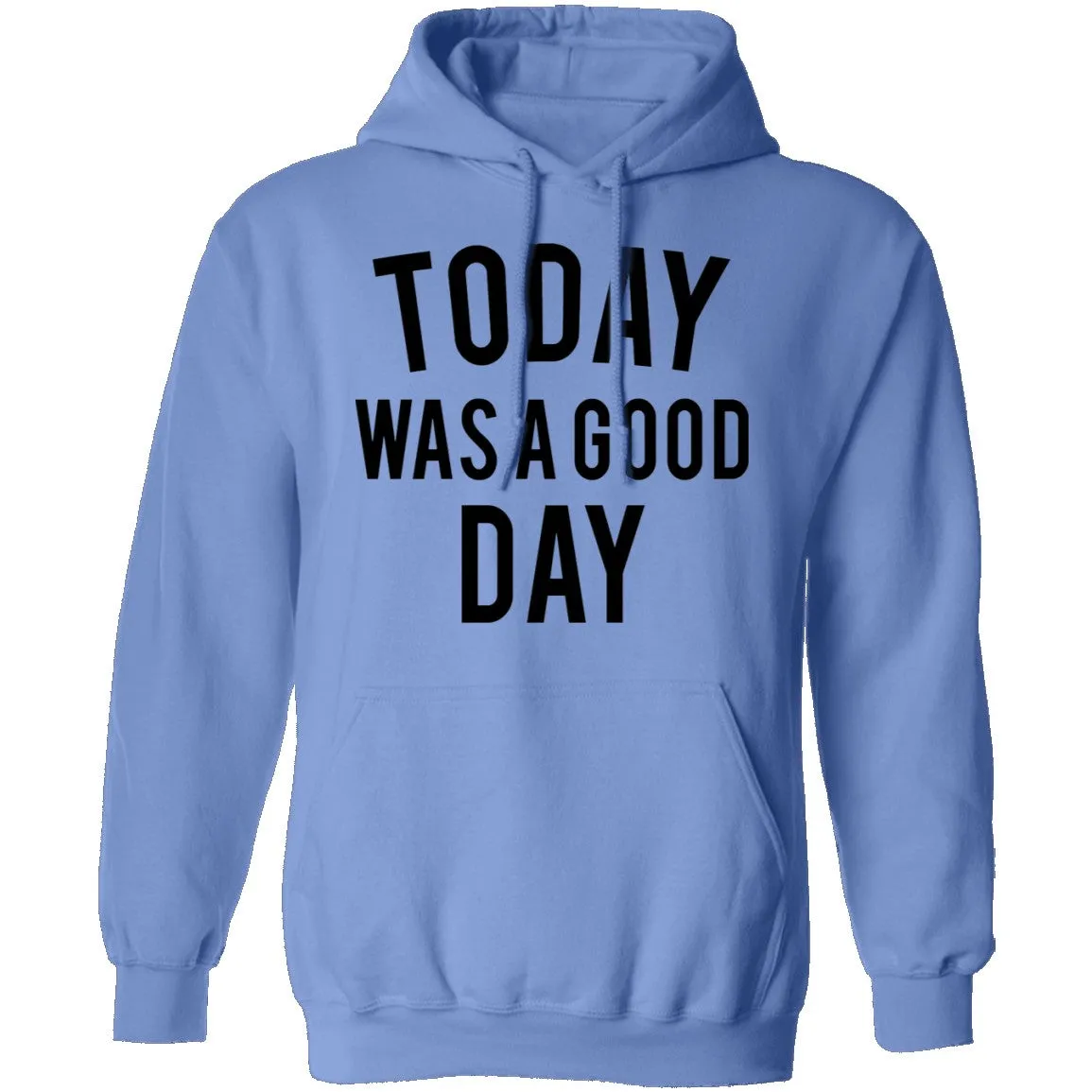 Today was a Good Day T-Shirt